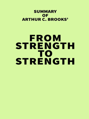 cover image of Summary of Arthur C. Brooks' From Strength to Strength